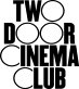 Hire Two Door Cinema Club - Booking Information