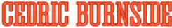 Hire Cedric Burnside - Booking Information