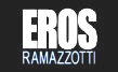 Hire Eros Ramazzotti - Booking Information Hire Eros Ramazzotti - Booking Information