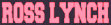 Hire Ross Lynch - Booking Information