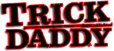 Hire Trick Daddy - Booking Information Hire Trick Daddy - Booking Information