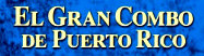 Hire El Gran Combo de Puerto Rico - Booking Information