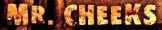 Hire Mr. Cheeks - Booking Information