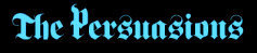 Hire The Persuasions - Booking Information