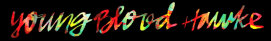 Hire Youngblood Hawke - Booking Information